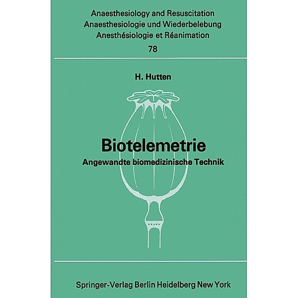 Biotelemetrie / Anaesthesiologie und Intensivmedizin Anaesthesiology and Intensive Care Medicine Bd.78, H. Hutten