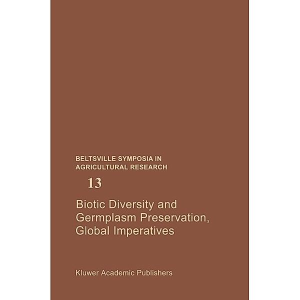 Biotic Diversity and Germplasm Preservation, Global Imperatives / Beltsville Symposia in Agricultural Research Bd.13
