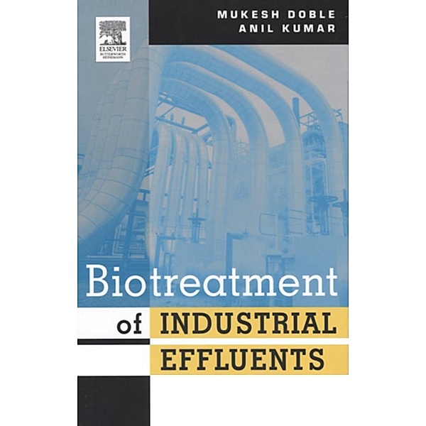 Biotreatment of Industrial Effluents, Mukesh Doble, Anil Kumar