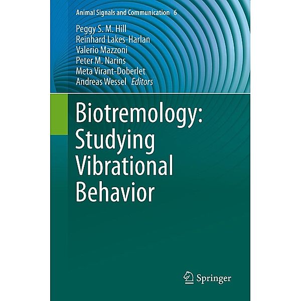 Biotremology: Studying Vibrational Behavior / Animal Signals and Communication Bd.6