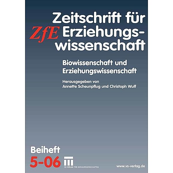 Biowissenschaft und Erziehungswissenschaft / Zeitschrift für Erziehungswissenschaft - Sonderheft, Annette Scheunpflug, Christoph Wulf