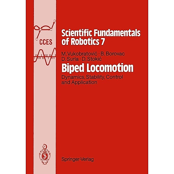 Biped Locomotion / Communications and Control Engineering Bd.7, Miomir Vukobratovic, Branislav Borovac, Dusan Surla, Dragan Stokic