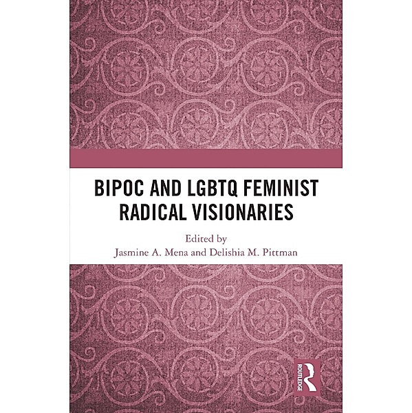 BIPOC and LGBTQ Feminist Radical Visionaries