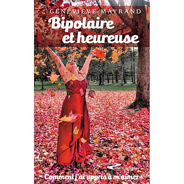 Bipolaire et heureuse, Geneviève Mayrand