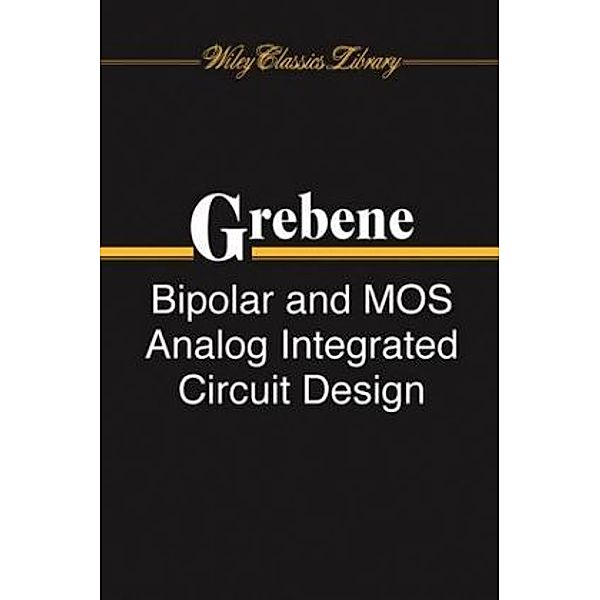Bipolar and MOS Analog Integrated Circuit Design, Alan B. Grebene