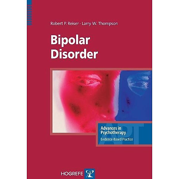 Bipolar Disorder, Robert P. Reiser, Larry W. Thompson