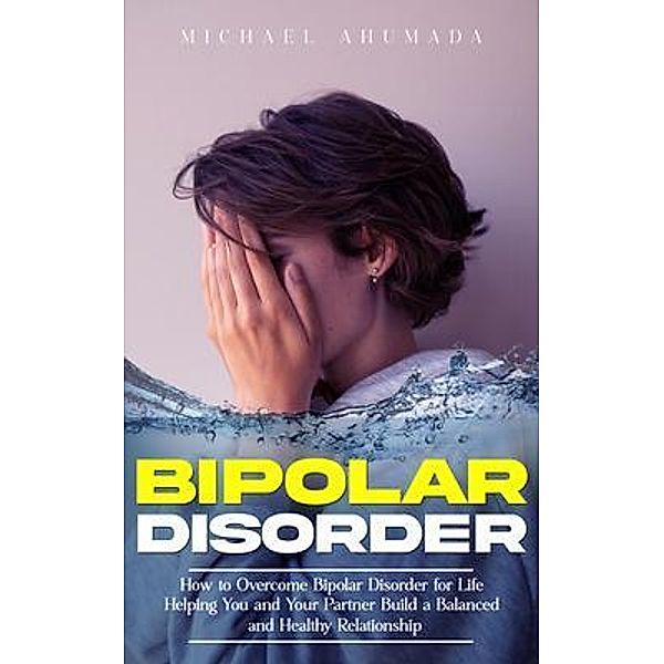 Bipolar Disorder, Michael Ahumada