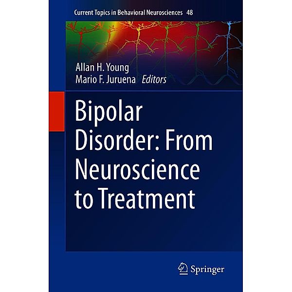 Bipolar Disorder: From Neuroscience to Treatment / Current Topics in Behavioral Neurosciences Bd.48