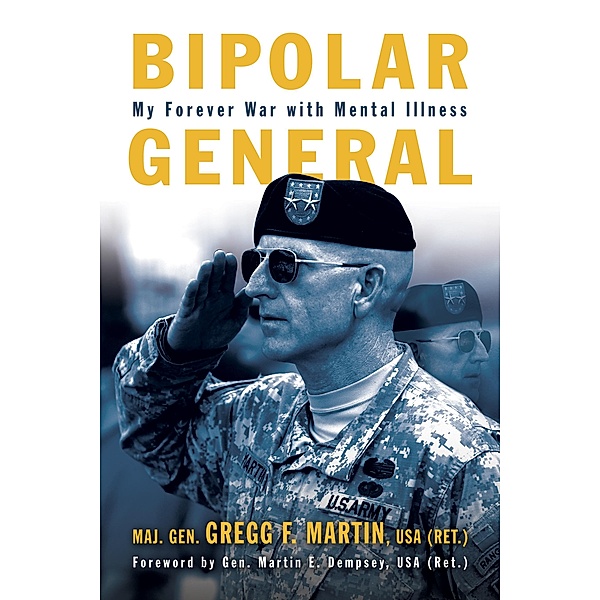 Bipolar General / Association of the United States Army, Gregg F. Martin