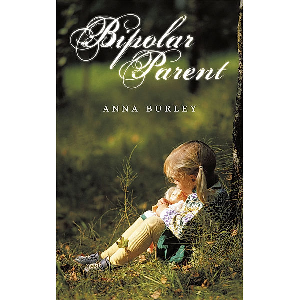 Bipolar Parent, Anna Burley