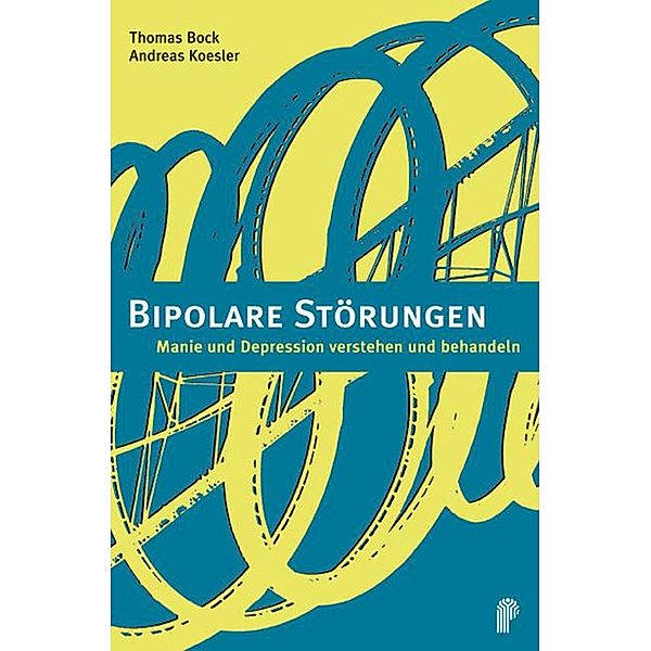 Bipolare Störungen / Fachwissen (Psychatrie Verlag), Thomas Bock, Andreas Koesler