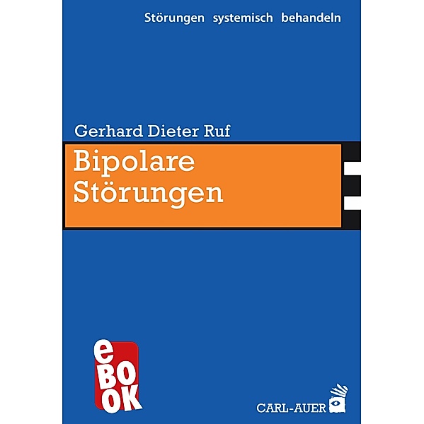 Bipolare Störungen / Störungen systemisch behandeln Bd.8, Gerhard Dieter Ruf