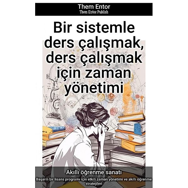 Bir sistemle ders çalismak, ders çalismak için zaman yönetimi, Them Entor