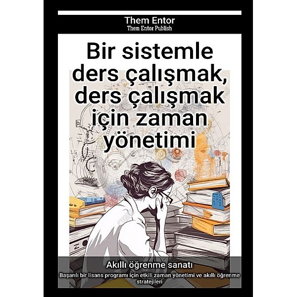 Bir sistemle ders çalismak, ders çalismak için zaman yönetimi, Them Entor