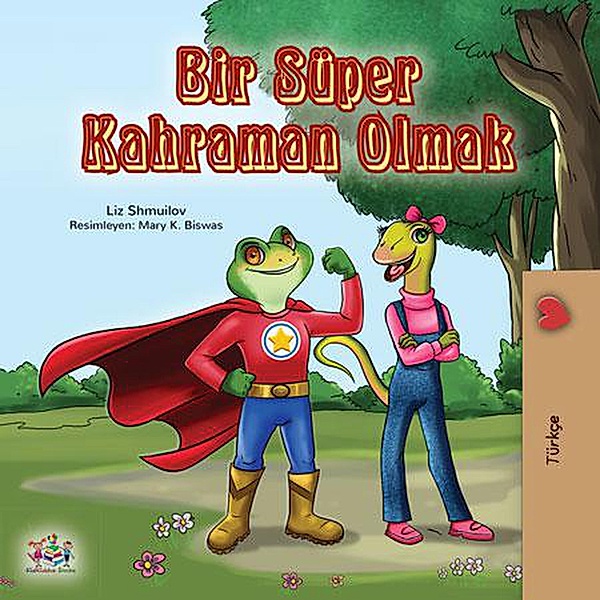 Bir Süper Kahraman Olmak (Turkish Bedtime Collection) / Turkish Bedtime Collection, Liz Shmuilov, Kidkiddos Books