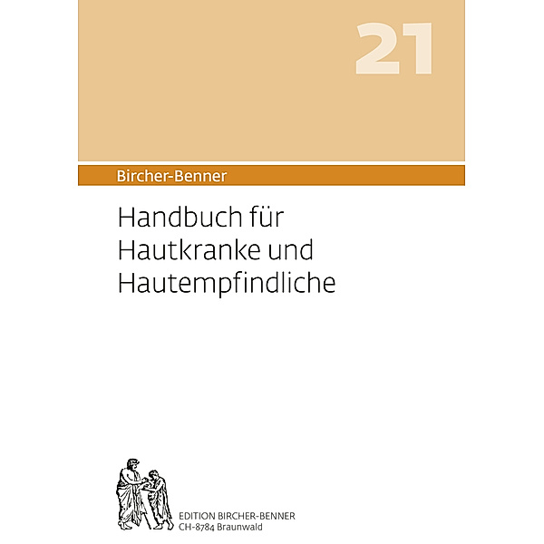 Bircher-Benner 21 Handbuch für Hautkranke und Hautempfindliche, Andres Bircher, Lilli Bircher, Anne-Cécile Bircher, Pascal Bircher