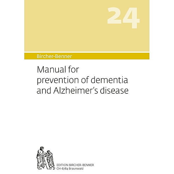 Bircher-Benner 24, Manual for prevention of dementia and Alzheimer's disease, Andres Bircher, Lilli Bircher, Anne-Cecile Bircher