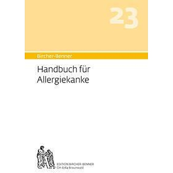 Bircher-Benner Handbuch 23 für Allergiekranke, Andres Bircher