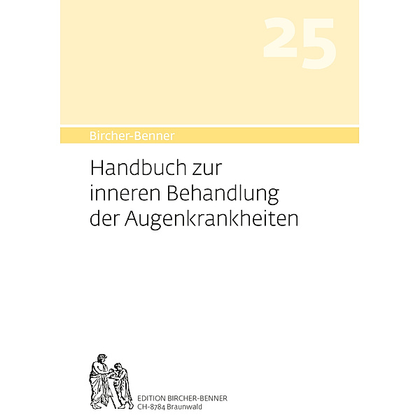 Bircher-Benner Handbuch 25 zur inneren Behandlung der Augenkrankheit, Andres Bircher, Lilli Bircher, Anne-Cecile Bircher, Pascal Bircher