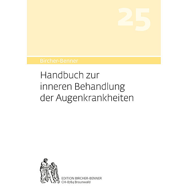 Bircher-Benner Handbuch 25 zur inneren Behandlung der Augenkrankheit, Andres Bircher, Lilli Bircher, Anne-Cecile Bircher, Pascal Bircher