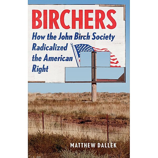 Birchers, Matthew Dallek