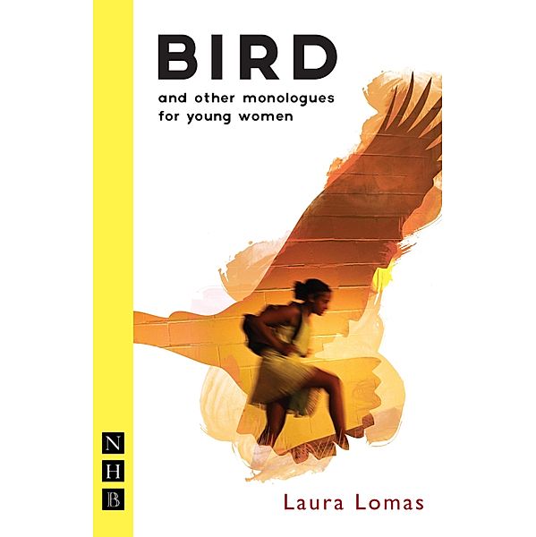 Bird and other monologues for young women (NHB Modern Plays), Laura Lomas