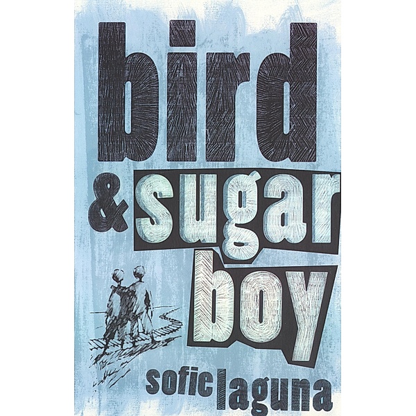 Bird and Sugar Boy, Sofie Laguna