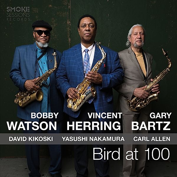 Bird At 100, Vincent Herring, Bobby Watson, Gary Bartz