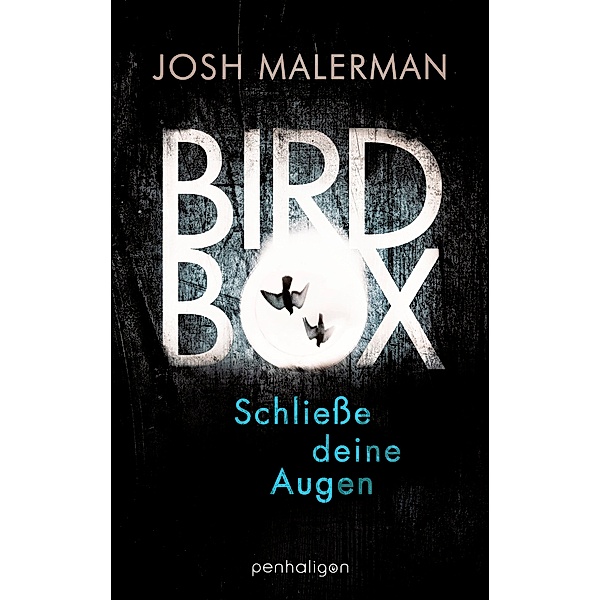 Bird Box - Schließe deine Augen, Josh Malerman