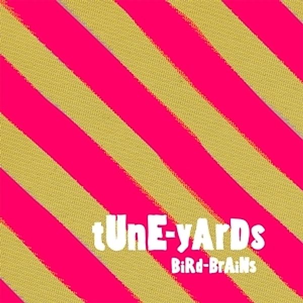 Bird-Brains (With Bonus Tracks) (Vinyl), Tune-Yards