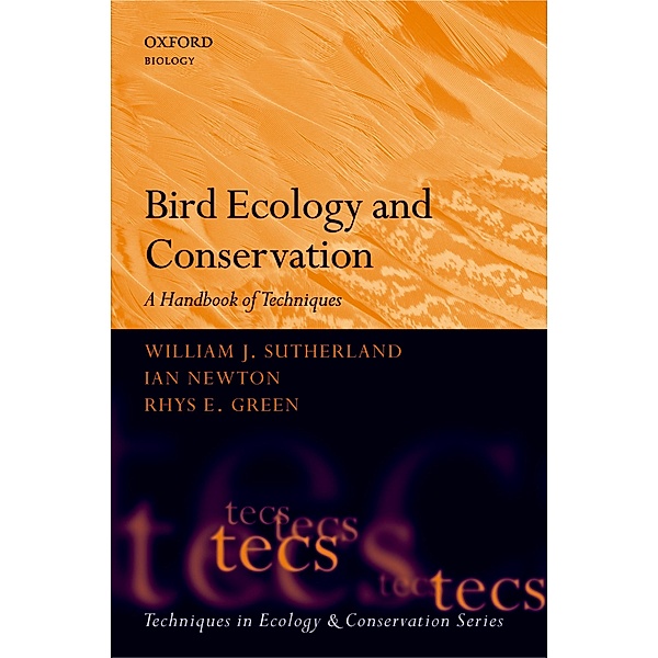Bird Ecology and Conservation / Techniques in Ecology & Conservation, William J. Sutherland, Ian Newton, Rhys Green