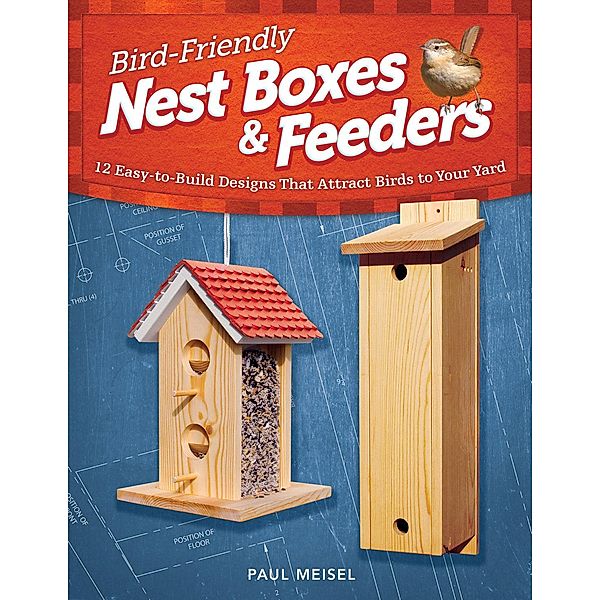 Bird-Friendly Nest Boxes & Feeders, Paul Meisel