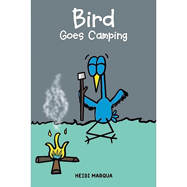 Bird Goes Camping, Heidi Marqua