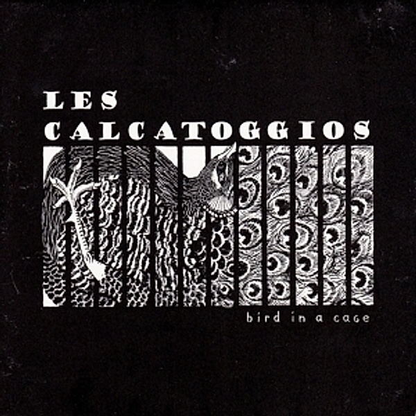 Bird In A Cage, Les Calcatoggios