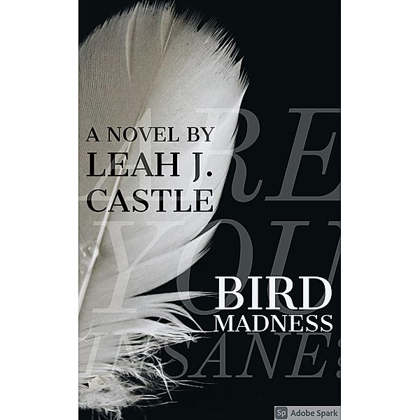 Bird Madness (Bird Generation, #1) / Bird Generation, Leah J. Castle