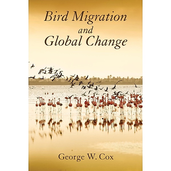 Bird Migration and Global Change, George W. Cox