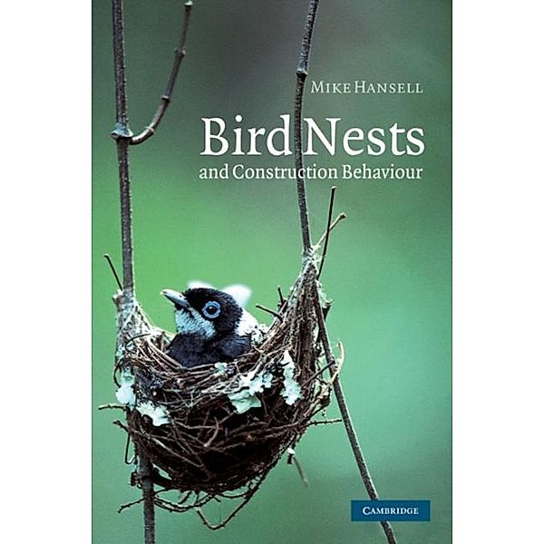 Bird Nests and Construction Behaviour, Mike Hansell