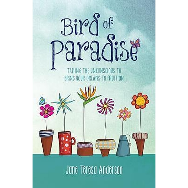 Bird of Paradise, Jane Teresa Anderson