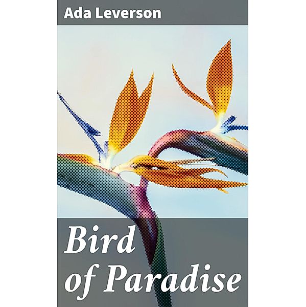 Bird of Paradise, Ada Leverson
