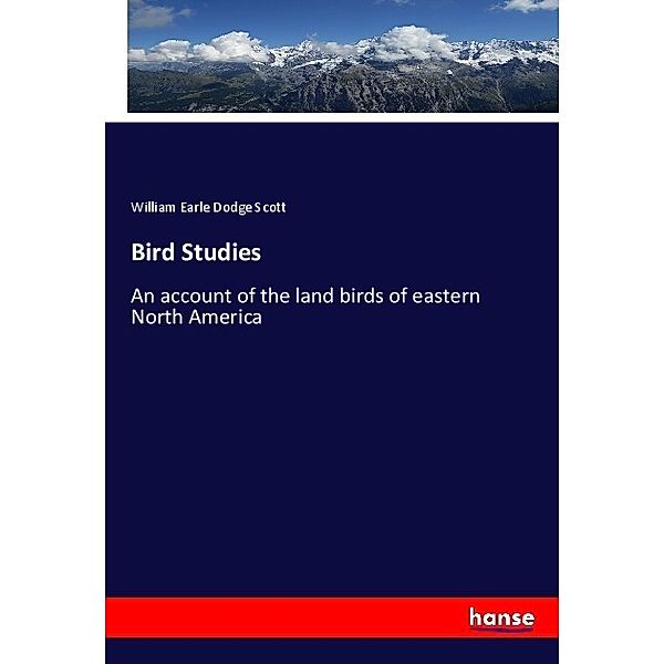 Bird Studies, William Earle Dodge Scott