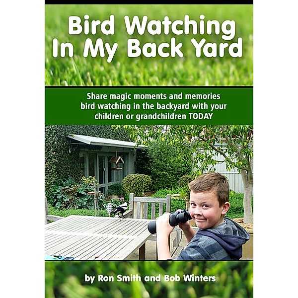 Bird Watching In My Back Yard / Ron Smith, Ron Smith