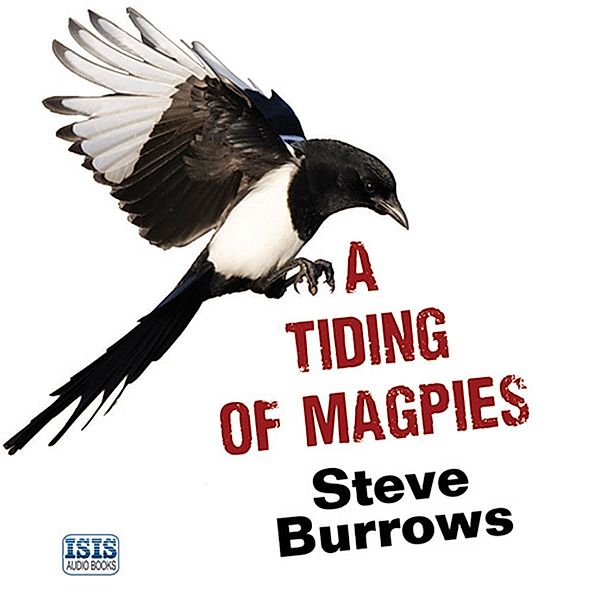 Birder Murder Mystery - 5 - Tiding of Magpies, A, Steve Burrows