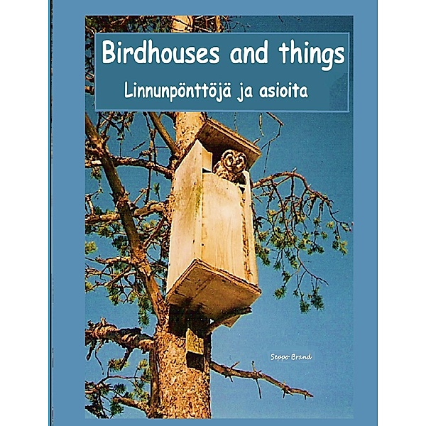 Birdhouses and things / Seppo Brand Bd.8, Seppo Brand