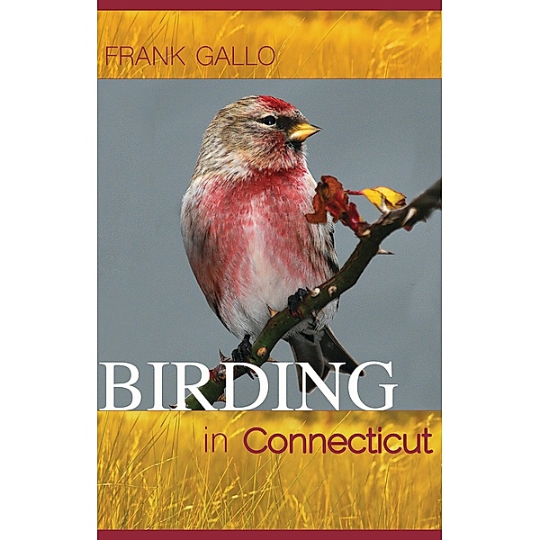 Birding in Connecticut / Garnet Books, Frank Gallo