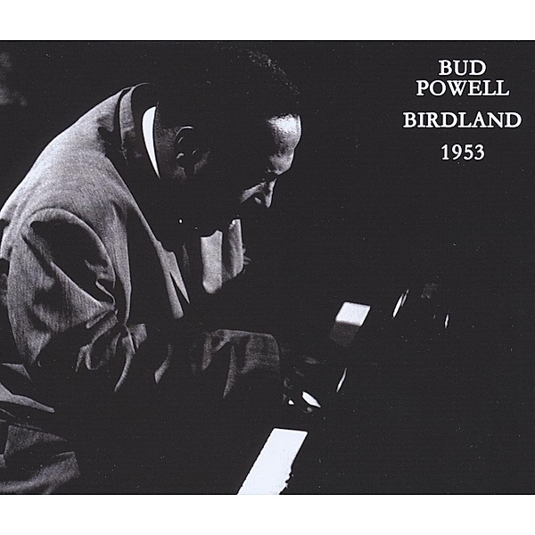 Birdland 1953, Bud Powell