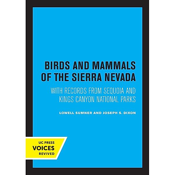 Birds and Mammals of the Sierra Nevada, Lowell Sumner, Joseph S. Dixon