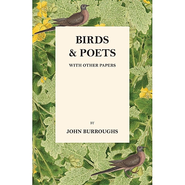 Birds And Poets - With Other Papers, John Burroughs