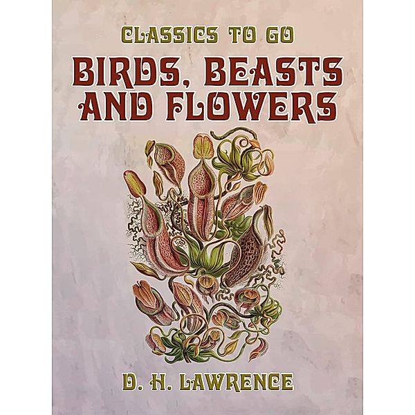 Birds, Beasts and Flowers, D. H. Lawrence