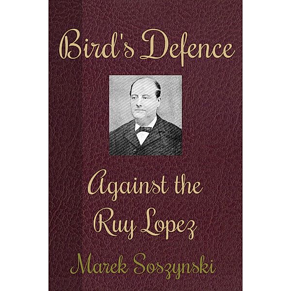 Bird's Defence Against the Ruy Lopez, Marek Soszynski