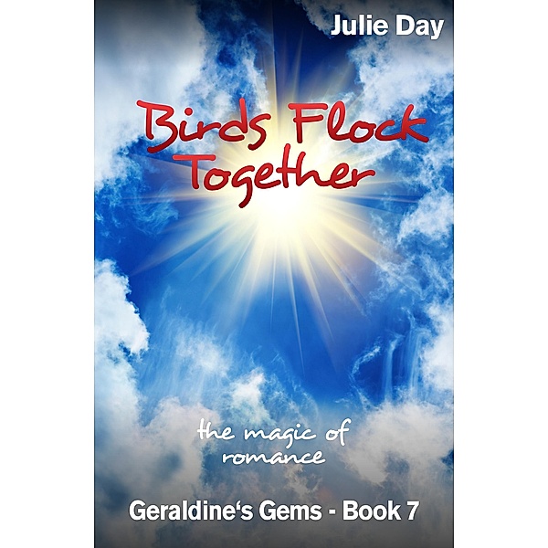 Birds Flock Together (Geraldine's Gems, #7) / Geraldine's Gems, Julie Day